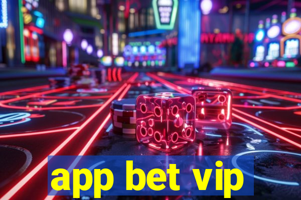 app bet vip